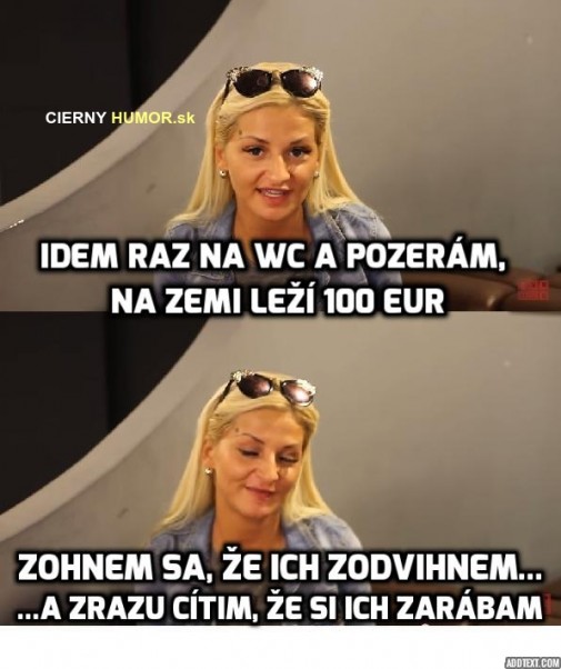 Nikdy nevieš, kedy zarobíš